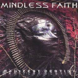Mindless Faith : Manifest Destiny